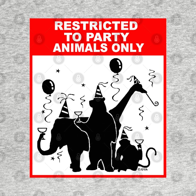 Restricted to Party Animals Only by NewSignCreation